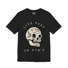 Load image into Gallery viewer, FBM Live Fast or Don't T-Shirt