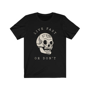 FBM Live Fast or Don't T-Shirt